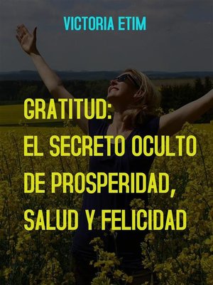 cover image of Gratitud--El Secreto Oculto de Prosperidad, Salud y Felicidad